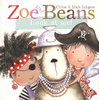 Mick Inkpen et Chloë Inkpen - Zoe and Beans - Look at Me!.