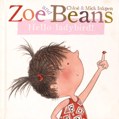 Mick Inkpen et Chloë Inkpen - Zoe and Beans - Hello Ladybird!.