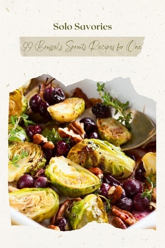  Mick Martens - Solo Savories: 99 Brussels Sprouts Recipes for One - Vegetable, #2.