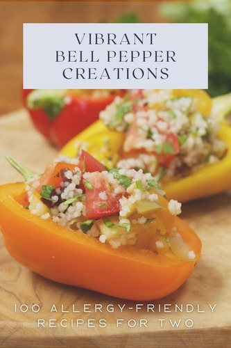  Mick Martens - Vibrant Bell Pepper Creations: 100 Allergy-Friendly Recipes for Two - Vegetable, #8.