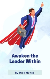  Mick Munoz - Awaken the Leader Within.