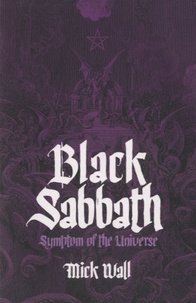 Mick Wall - Black Sabbath - Symptom of the Universe.