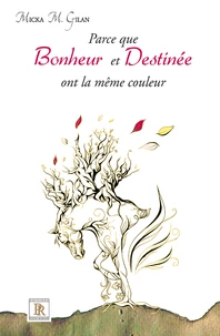 Parce que Bonheur et Destinée ont la même couleur