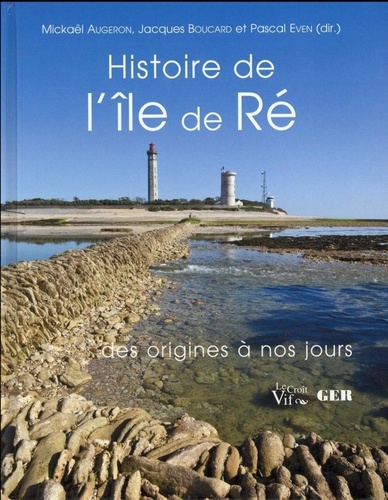 Mickaël Augeron et Jacques Boucard - Histoire de l'île de Ré.