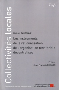 Mickaël Baubonne - Les instruments de rationalisation de l'organisation territoriale décentralisée.