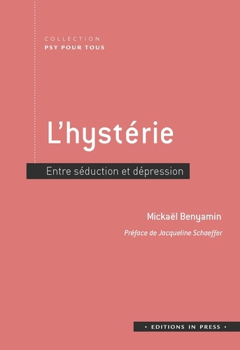 L'hystérie. Entre séduction et dépression