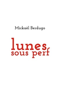 Mickaël Berdugo - Lunes sous perf.