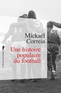 Mickaël Correia - Une histoire populaire du football.