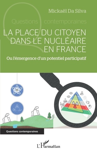 La place du citoyen dans le nucléaire en France. Ou l'émergence d'un potentiel participatif