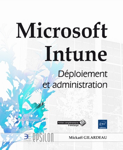 Mickaël Gilardeau - Microsoft Intune - Déploiement et administration.