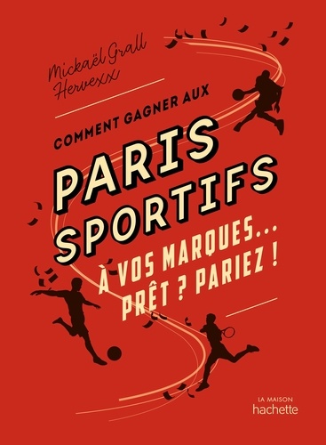 Mickaël Grall et  Hervexx - Comment gagner aux paris sportifs - À vos marques  Prêt ? Pariez !.