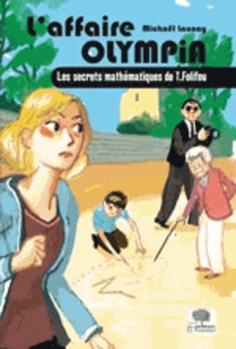 Mickaël Launay - L'affaire Olympia - Les secrets mathématiques de T. Folifou.