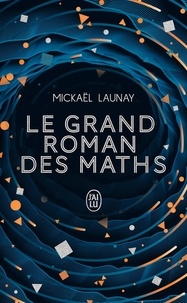 Ebooks en français à télécharger gratuitement Le grand roman des maths  - De la préhistoire à nos jours 9782290218174
