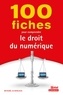 Mickaël Le Borloch - 100 fiches pour comprendre le droit numérique.