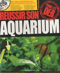 Mickaël Legrand - Réussir son aquarium. 1 Cédérom