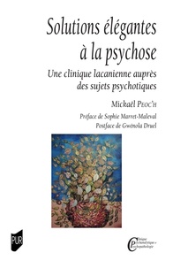 Mickaël Peoc'h - Solutions élégantes à la psychose - Une clinique lacanienne auprès des sujets psychotiques.