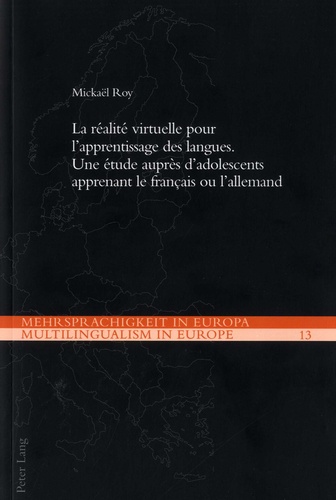 Mickaël Roy - La réalité virtuelle pour l'apprentissage des langues - Une étude auprès d'adolescents apprenant le français ou l'allemand.
