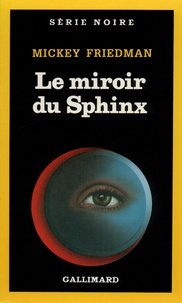 Mickey Friedman - Le Miroir du sphinx.