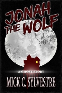  Mickey Sylvestre - Jonah the Wolf.