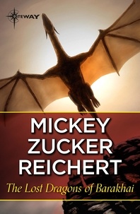 Mickey Zucker Reichert - The Lost Dragons of Barakhai.
