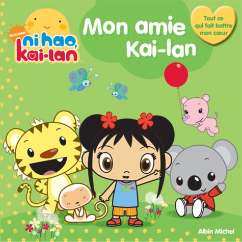 Mickie Matheis et Jason Fruchter - Mon amie Kai-lan.