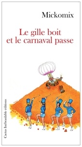  Mickomix - Le gille boit et la caravane passe.