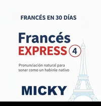 Francés Express 4: Pronunciación natural para sonar como un hablante nativo