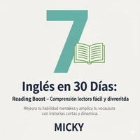 Inglés en 30 Días: Reading Boost – Comprensión lectora fácil y divertida Mejora tu habilidad de lectura y amplía tu vocabulario con historias cortas y dinámicas.