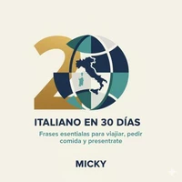 Italiano en 30 Días 2: Frases esenciales para viajar, pedir comida y presentarte