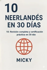 Neerlandés en 30 Días 10: Revisión completa y certificación práctica en 30 días