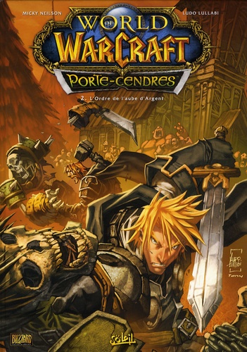 Micky Neilson et Ludo Lullabi - World of Warcraft Porte-Cendres Tome 2 : L'Ordre de l'aube d'Argent.