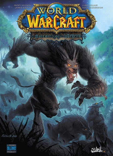 Micky Neilson et James Waugh - World of Warcraft Tome 15 : La malédiction des Worgens.