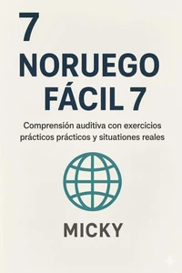Noruego Fácil 7: Comprensión auditiva con ejercicios prácticos y situaciones reales
