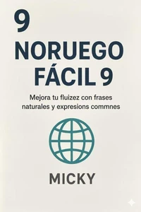 Noruego Fácil 9: Mejora tu fluidez con frases naturales y expresiones comunes