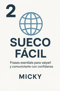 Sueco Fácil 2: Frases esenciales para viajar y comunicarte con confianza