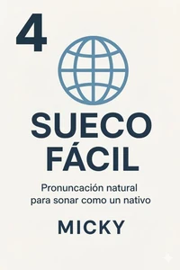 Sueco Fácil 4: Pronunciación natural para sonar como un nativo