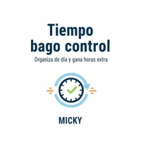 Tiempo bajo control: Descubre cómo planificar tu día, aumentar tu productividad y liberar horas extra para lo que realmente importa