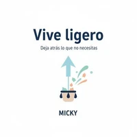 Vive ligero: Libérate del exceso, organiza tu vida y encuentra paz interior dejando atrás lo que no necesitas