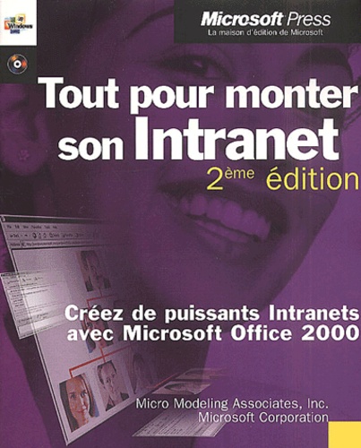  Micro Modeling Associates Inc et  Microsoft - Tout Pour Monter Son Intranet. Avec Cd-Rom, 2eme Edition.