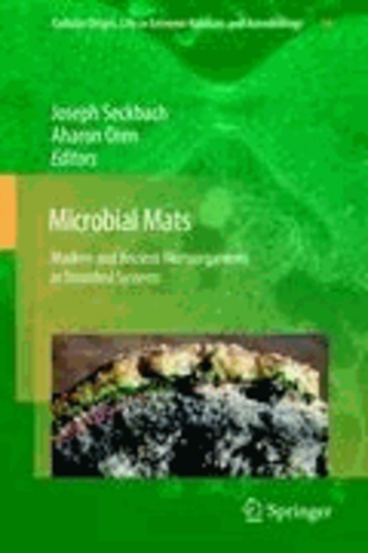 Joseph Seckbach - Microbial Mats - Modern and Ancient Microorganisms in Stratified Systems.