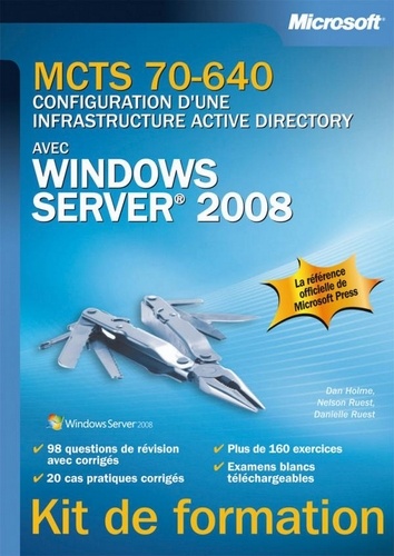  Microsoft Press et Dan Holme - MCTS 70-640 - Configuration d'une infrastructure Active Directory avec Windows Server 2008.