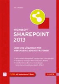 Microsoft SharePoint 2013 - Über 300 Lösungen für Anwender & Administratoren.