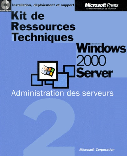  Microsoft - Windows 2000 Server. Volume 2, Administration Des Serveurs, Avec Cd-Rom.