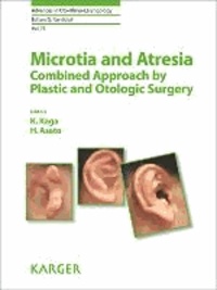 Microtia and Atresia - Combined Approach by Plastic and Otologic Surgery.