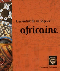 L'essentiel de la sagesse africaine