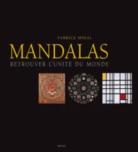 Mandalas. Retrouver l'unité du monde
