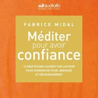 Méditer pour avoir confiance