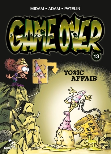 Game Over Tome 13 Toxic Affair