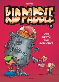  Midam - Kid Paddle Tome 19 : Love, Death and RoBlorks.