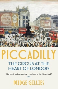 Midge Gillies - Piccadilly - The Circus at the Heart of London.
